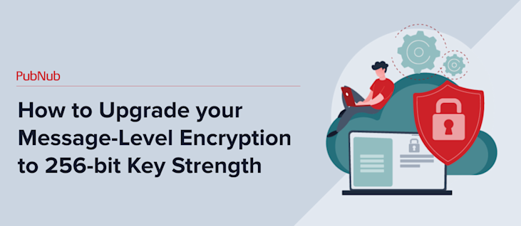 How to upgrade your message encryption