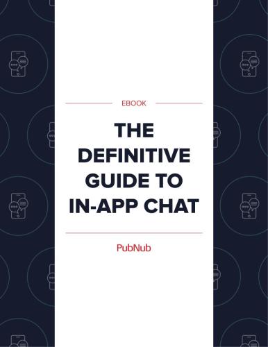 The Definitive Guide to In-App Chat