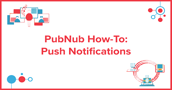 PubNub How-To's: Push Notifications 1200x630