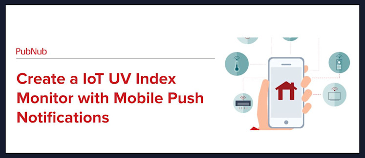 Create a IoT UV Index Monitor with Mobile Push Notifications.jpg Create a IoT UV Index Monitor with Mobile Push Notifications.jpg