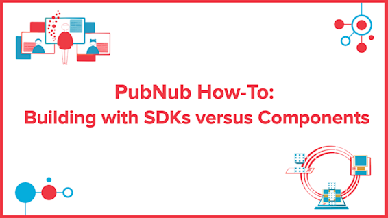 image: Building with SDKs versus Components