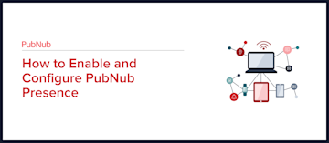 How to enable and configure PubNub Presence