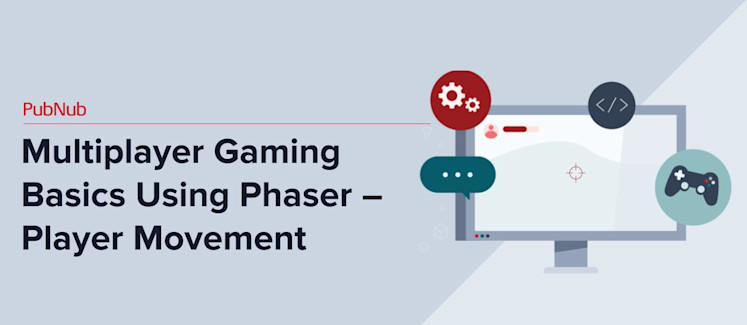 Multiplayer Gaming Basics Using Phaser – Player Movement - Blog.jpg Multiplayer Gaming Basics Using Phaser – Player Movement - Blog.jpg