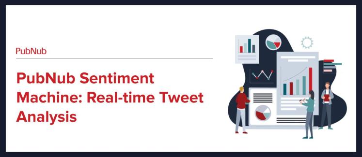 PubNub Sentiment Machine-Real-time Tweet Analysis.jpg