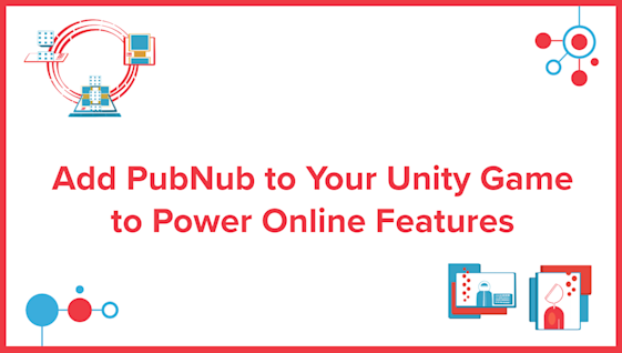 How-To: Add PubNub to Your Unity Game to Power Online Features