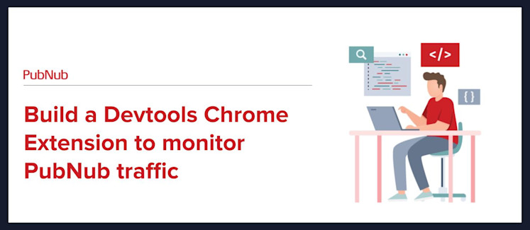 Build a Devtools Chrome Extension to monitor PubNub traffic.jpg Build a Devtools Chrome Extension to monitor PubNub traffic.jpg