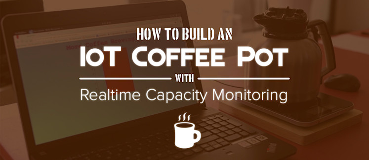 IoT Coffee Maker with Real-time Monitoring IoT Coffee Maker with Real-time Monitoring
