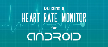 Tutorial Real-time Android Heart Rate Monitor and Dashboard