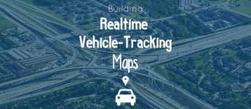 Tracking and Streaming Real-time Vehicle Location on a Map